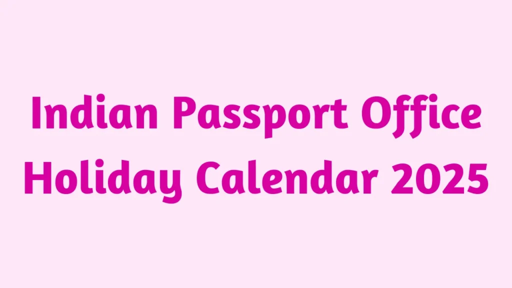 Indian Passport Office Holiday Calendar 2025